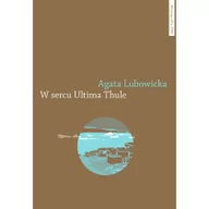 Historia Polski - W sercu Ultima Thule - Lubowicka Agata - miniaturka - grafika 1