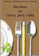 Książki kucharskie - Kuchnia na cztery pory roku - miniaturka - grafika 1