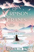 Pozostałe książki - Six Crimson Cranes: Elizabeth Lim: 1 - miniaturka - grafika 1