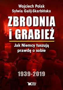 Polak Wojciech, Galij-Skarbińska Sylwia Zbrodnia i grabież - Militaria i wojskowość - miniaturka - grafika 2