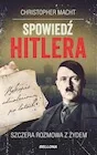 Spowiedź Hitlera. Szczera rozmowa z Żydem (wydanie pocketowe) - Biografie i autobiografie - miniaturka - grafika 1
