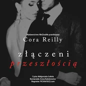 Audiobooki - romanse - Złączeni przeszłością Cora Reilly - miniaturka - grafika 1