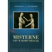 Psychologia - UMCS Wydawnictwo Uniwersytetu Marii Curie-Skłodows Kaczmarek Bożydar L.J. Misterne gry w komunikację - miniaturka - grafika 1