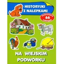 Olesiejuk Sp. z o.o. Na wiejskim podwórku. Historyjki z nalepkami - Anna Wiśniewska - Baśnie, bajki, legendy - miniaturka - grafika 1