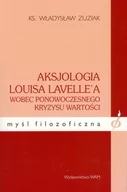 Filozofia i socjologia - WAM Aksjologia Louisa Lavellea wobec ponowoczesnego... - dostawa od 3,49 PLN - miniaturka - grafika 1