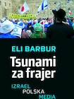 Publicystyka - Tsunami za frajer. Izrael - Polska - media - miniaturka - grafika 1