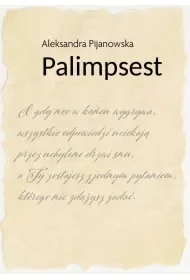 Palimpsest - Aleksandra Pijanowska - Poezja - miniaturka - grafika 1