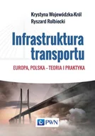 Podręczniki dla szkół wyższych - Wojewódzka-Król Krystyna, Rolbiecki Ryszard Infrastruktura transportu - miniaturka - grafika 1