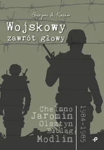 Wojskowy Zawrót Głowy Grzegorz A Kaczor - Biografie i autobiografie - miniaturka - grafika 1