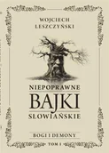 Fantasy - Niepoprawne bajki słowiańskie T.1 Bogi i demon - miniaturka - grafika 1