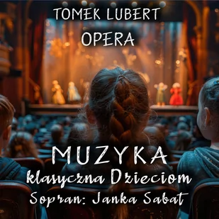 Muzyka Klasyczna Dzieciom: Opera - Muzyka dla dzieci - miniaturka - grafika 1