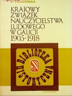 Książki o kulturze i sztuce - Krajowy związek nauczycielstwa ludowego w Galicji 1905 1918 - miniaturka - grafika 1
