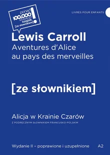 Aventures d'Alice au pays des merveilles. Alicja w krainie czarów z podręcznym słownikiem francusko-polskim - Książki do nauki języka francuskiego - miniaturka - grafika 1