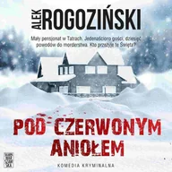 Audiobooki - kryminał, sensacja, thriller - Pod Czerwonym Aniołem - miniaturka - grafika 1