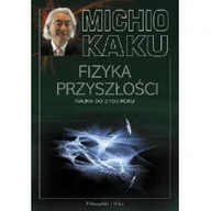 Nauka - Prószyński Fizyka przyszłości Nauka do 2100 roku - miniaturka - grafika 1