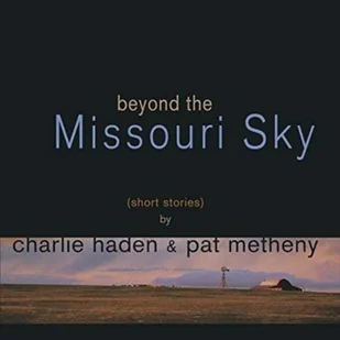 BEYOND THE MISSOURI SKY 2LP) Charlie & Pat Metheny Haden Płyta winylowa) - Jazz, Blues - miniaturka - grafika 1