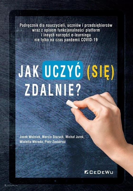 CeDeWu Jak uczyć (się) zdalnie$185 Podręcznik dla.. Jacek Woźniak, Marcin Staruch, Michał Jurek, Wiol