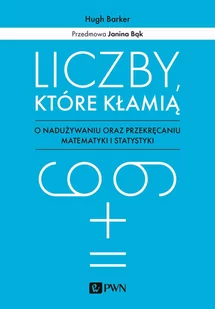 Wydawnictwo Naukowe PWN Liczby które kłamią - Filozofia i socjologia - miniaturka - grafika 2