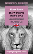 Książki do nauki języka angielskiego - The Wonderful Wizard of Oz. Czarnoksiężnik z Krainy Oz. Czytamy w oryginale - miniaturka - grafika 1