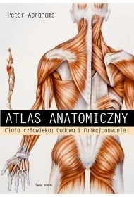 Atlas anatomiczny. Ciało człowieka: budowa i funkcjonowanie - Książki medyczne - miniaturka - grafika 1
