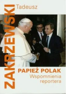 Tadeusz Zakrzewski Papież Polak. Wspomnienia reportera. KIWW-061 - Publicystyka - miniaturka - grafika 2