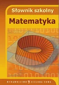 Słowniki języka polskiego - Matematyka. Słownik szkolny - miniaturka - grafika 1