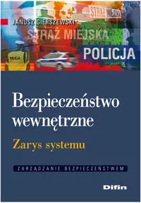 Gierszewski Janusz Bezpieczeństwo wewnętrzne - Podręczniki dla szkół wyższych - miniaturka - grafika 1