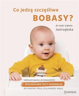 Jastrzębska Co jedzą szczęśliwe bobasy$7444 Izabela - Poradniki dla rodziców - miniaturka - grafika 2