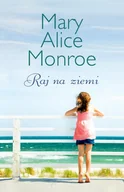 E-booki - romanse - Mary Alice Monroe Raj na ziemi - miniaturka - grafika 1