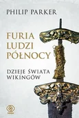 Historia świata - Rebis Furia ludzi północy. Dzieje świata wikingów - PHILIP PARKER - miniaturka - grafika 1