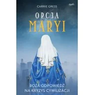 Literatura popularno naukowa dla młodzieży - Wydawnictwo Esprit Opcja Maryi. Boża odpowiedź na kryzys cywilizacji LIT-41587 - miniaturka - grafika 1
