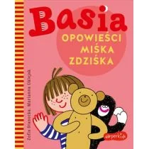 Basia. Opowieści Miśka Zdziśka - Wierszyki, rymowanki, piosenki - miniaturka - grafika 2