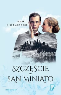 Marginesy Szczęście w San Miniato - Jean D'Ormesson - Powieści historyczne i biograficzne Marginesy Szczęście w San Miniato - Jean D'Ormesson - Powieści historyczne i biograficzne - miniaturka - grafika 2