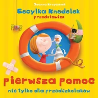 Powieści i opowiadania - Jedność Cecylka Knedelek przedstawia: pierwsza pomoc nie tylko dla przedszkolaków Joanna Krzyżanek - miniaturka - grafika 1