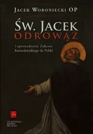 Religia i religioznawstwo - Św. Jacek Odrowąż i sprowadzenie Zakonu Kaznodziejskiego do Polski - miniaturka - grafika 1