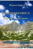 Biografie i autobiografie - Korosadowicz. Biografia do końca górska - miniaturka - grafika 1