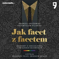Audiobooki - poradniki - Jak facet z facetem. Rozmowy o seksualności i związkach gejowskich - miniaturka - grafika 1