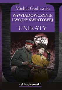 Wywiadowczynie I wojny światowej. Unikaty - Historia świata - miniaturka - grafika 1
