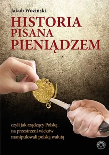 Prohibita Jakub Woziński Historia pisana pieniądzem - Historia Polski - miniaturka - grafika 2