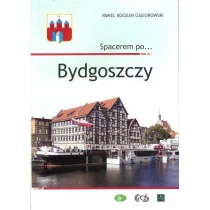 Egros Spacerem po Bydgoszczy - Gąsiorowski Paweł Bogdan - Przewodniki - miniaturka - grafika 1