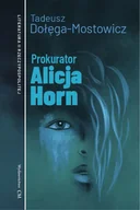 Proza - Prokurator Alicja Horn - Tadeusz Dołęga-Mostowicz - miniaturka - grafika 1