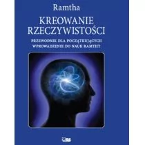 Ramtha KREOWANIE RZECZYWISTOŚCI WYD. 2