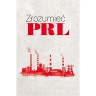 Podręczniki dla szkół wyższych - Muza Zrozumieć PRL - Wiesław Żółtkowski - miniaturka - grafika 1