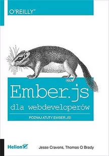 Helion Ember.js dla webdeveloperów - JESSE CRAVENS, Brady Thomas Q. - Książki o programowaniu - miniaturka - grafika 2