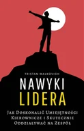E-booki - biznes i ekonomia - Nawyki lidera. Jak doskonalić umiejętności kierownicze i skutecznie oddziaływać na zespół - miniaturka - grafika 1