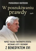 Religia i religioznawstwo - W poszukiwaniu prawdy. Papież teolog i matematyk ateista: nieznane listy i rozmowy z Benedyktem XVI - miniaturka - grafika 1