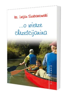 O wierze chrześcijanina - Religia i religioznawstwo - miniaturka - grafika 1