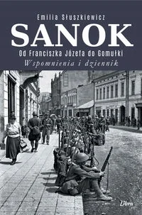 Sanok. Od Franciszka Józefa do Gomułki - Historia świata - miniaturka - grafika 1