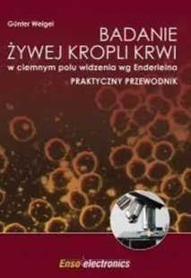 Enso Publishing Gunter Weigel Badanie żywej kropli krwi w ciemnym polu... - Zdrowie - poradniki - miniaturka - grafika 2