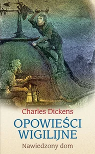 Charles Dickens Opowieści wigilijne Nawiedzony dom - Proza - miniaturka - grafika 3